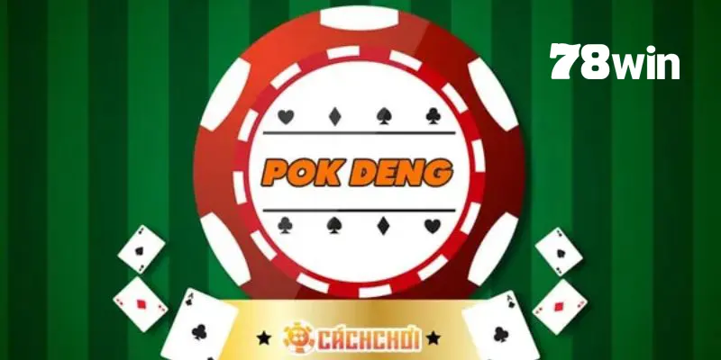 Game bài Pok Deng nổi tiếng xứ sở chùa Vàng